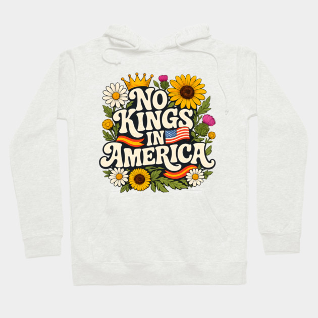 No Kings in America Floral Design – Anti-Monarchy Freedom Art Hoodie by anas ouarid