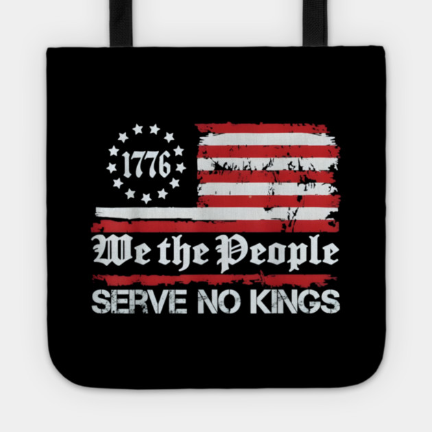 We the People Serve No Kings – 1776 American Freedom Protest Art Tote by anas ouarid
