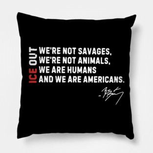 ICE Out We’re Not Savage We’re Not Animals Bad Bunny Pillow