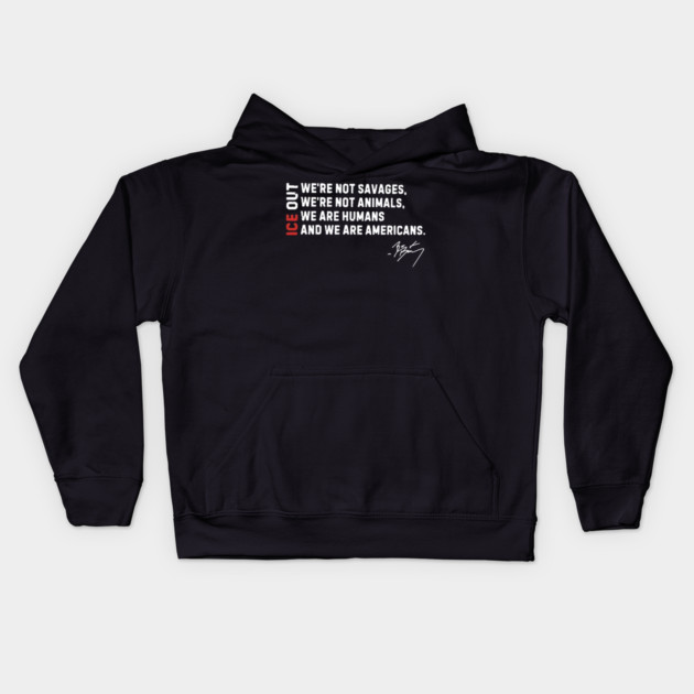 ICE Out We’re Not Savage We’re Not Animals Bad Bunny Kids Hoodie by Donald's Store 2