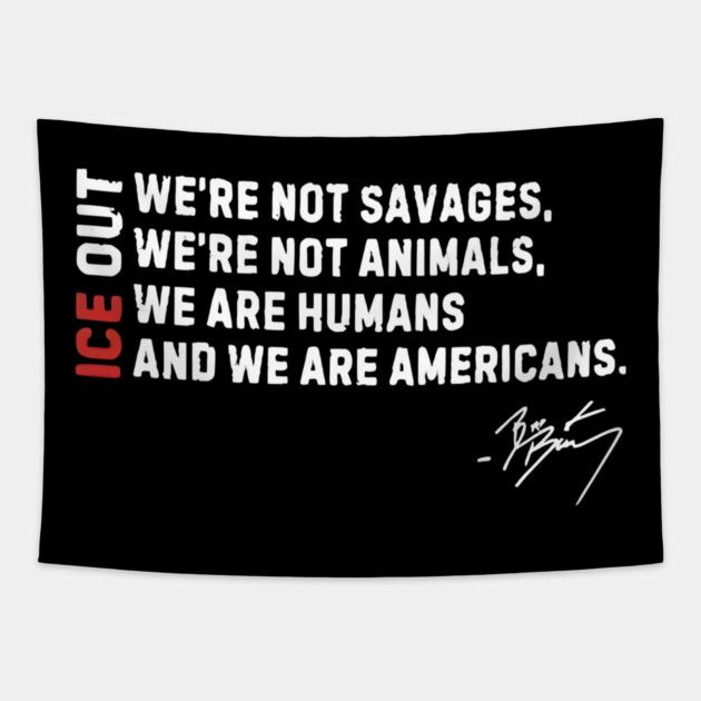 ICE Out We’re Not Savage We’re Not Animals Bad Bunny Tapestry by Donald's Store 2