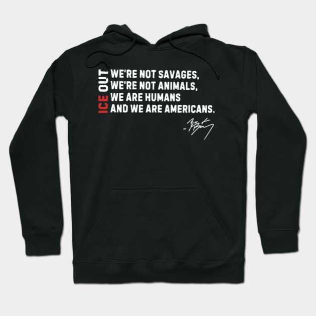 ICE Out We’re Not Savage We’re Not Animals Bad Bunny Hoodie by Donald's Store 2