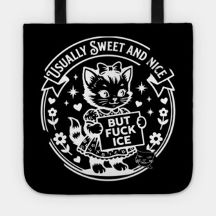 Usually Sweet And Nice But Fck ICE Anti ICE Activism Tote