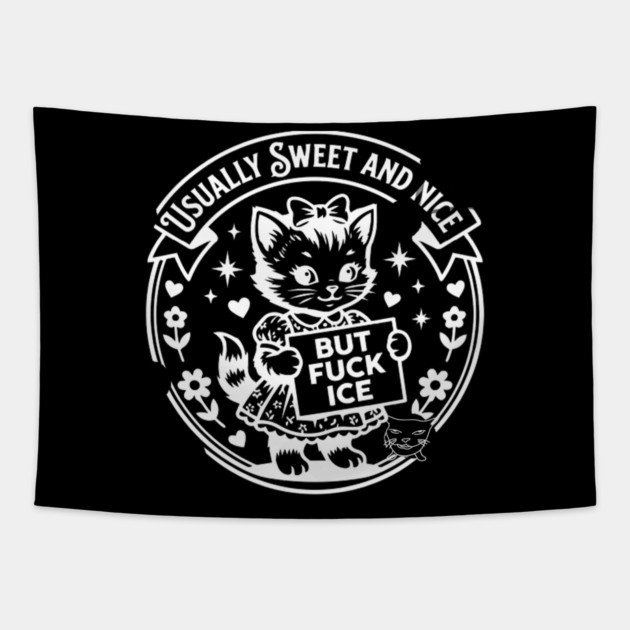 Usually Sweet And Nice But Fck ICE Anti ICE Activism Tapestry by Donald's Store 2