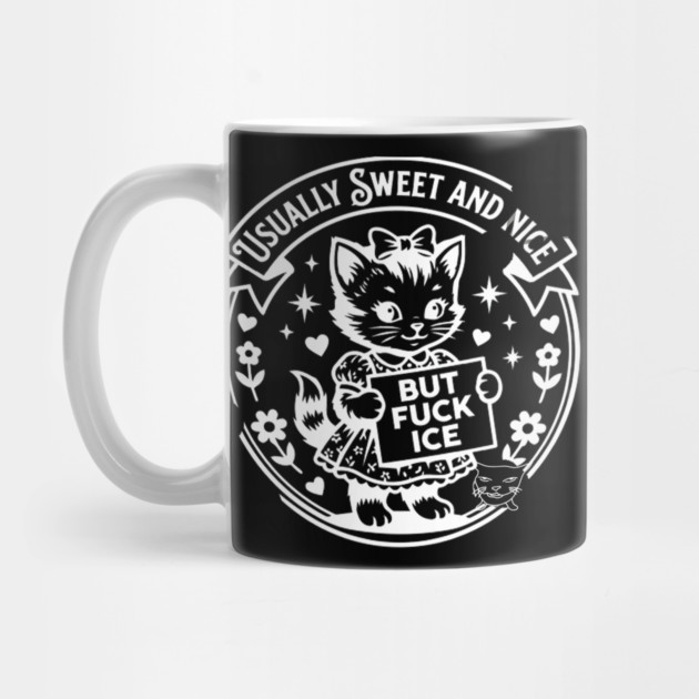 Usually Sweet And Nice But Fck ICE Anti ICE Activism by Donald's Store 2