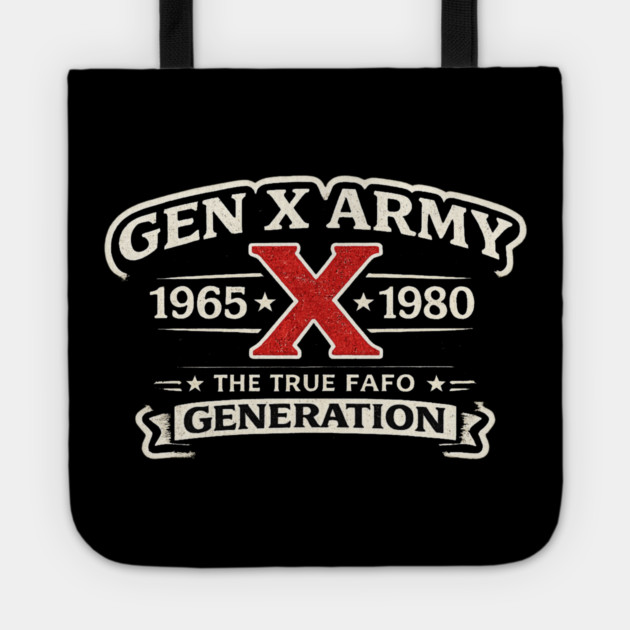 Gen X Army 1965 X 1980 The True Fafo Generation Generation X Pride Birth Year Tote by ArtistTee ⭐⭐⭐⭐⭐