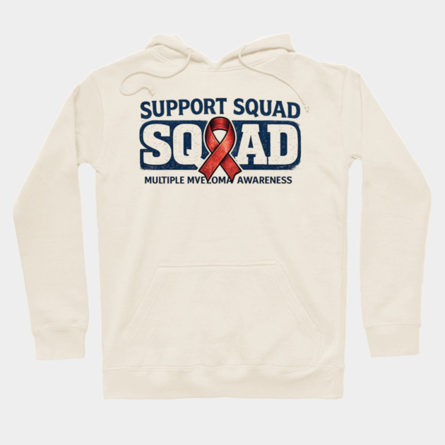 Support Squad Squad Multiple Myeloma Awareness Family Friends Fighter Support Hoodie by ArtistTee ⭐⭐⭐⭐⭐