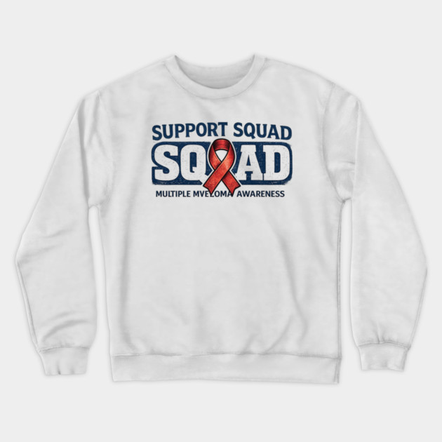 Support Squad Squad Multiple Myeloma Awareness Family Friends Fighter Support Crewneck Sweatshirt by ArtistTee ⭐⭐⭐⭐⭐