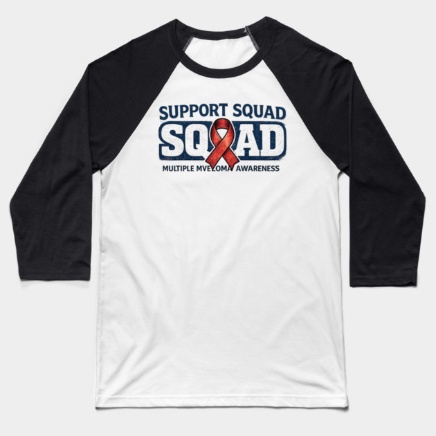 Support Squad Squad Multiple Myeloma Awareness Family Friends Fighter Support Baseball T-Shirt by ArtistTee ⭐⭐⭐⭐⭐