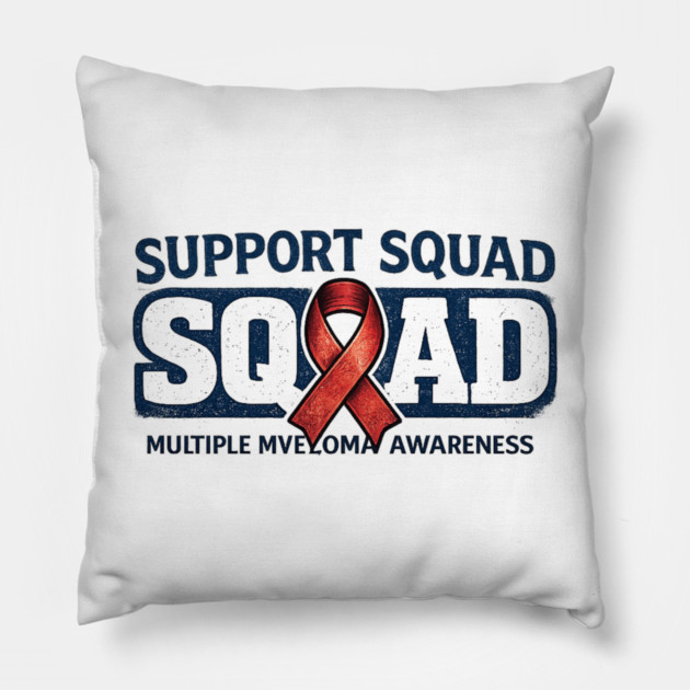 Support Squad Squad Multiple Myeloma Awareness Family Friends Fighter Support Pillow by ArtistTee ⭐⭐⭐⭐⭐