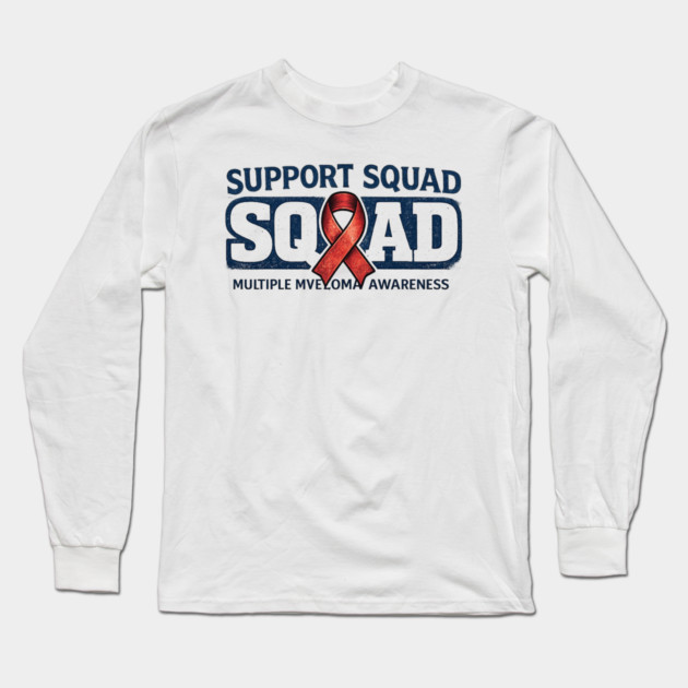 Support Squad Squad Multiple Myeloma Awareness Family Friends Fighter Support Long Sleeve T-Shirt by ArtistTee ⭐⭐⭐⭐⭐