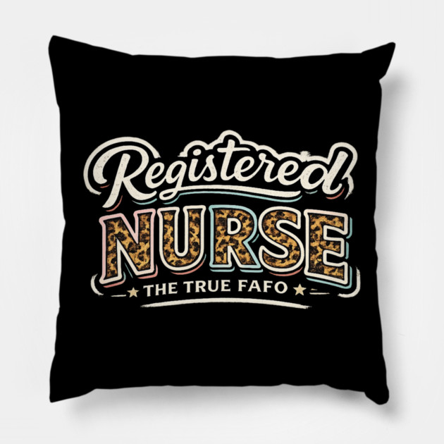 Registered Nurse The True FAFO | RN Nursing Medical Professional Gift Pillow by ArtistTee ⭐⭐⭐⭐⭐