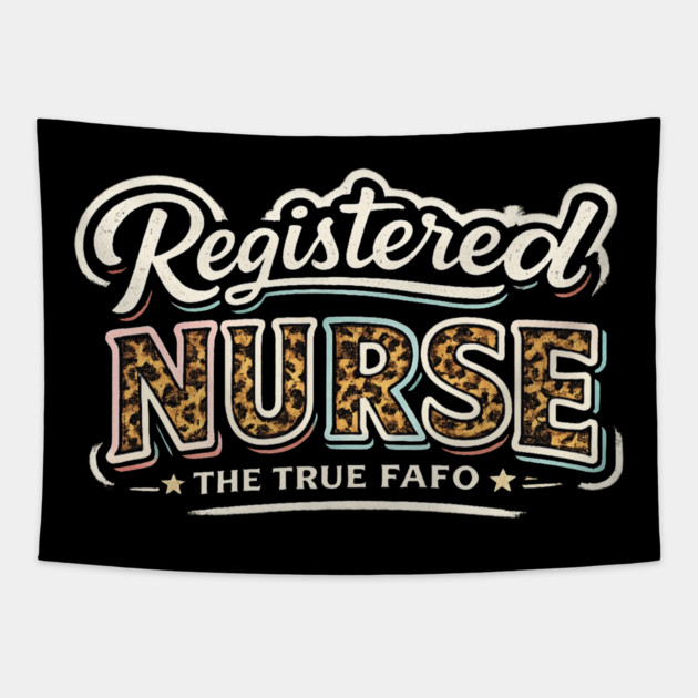 Registered Nurse The True FAFO | RN Nursing Medical Professional Gift Tapestry by ArtistTee ⭐⭐⭐⭐⭐