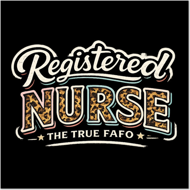 Registered Nurse The True FAFO | RN Nursing Medical Professional Gift Wall Art by ArtistTee ⭐⭐⭐⭐⭐