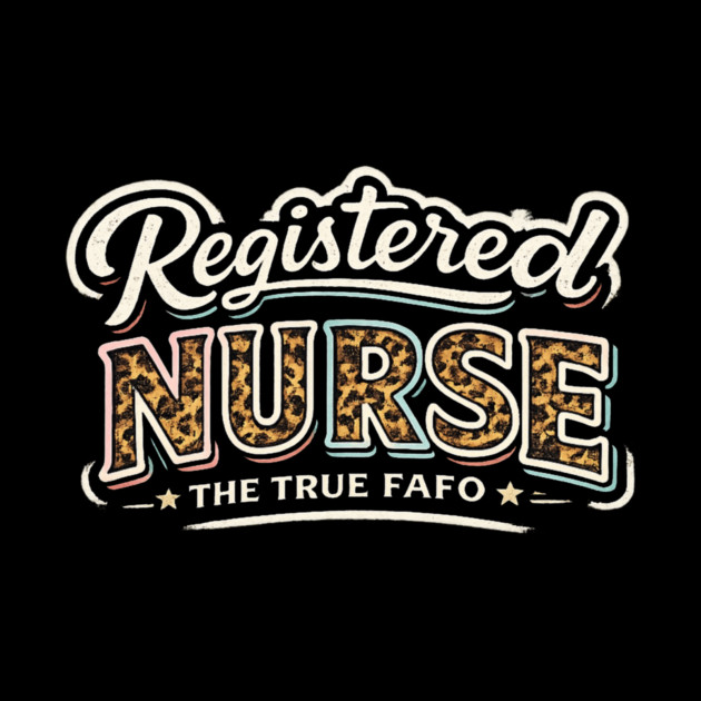 Registered Nurse The True FAFO | RN Nursing Medical Professional Gift by ArtistTee ⭐⭐⭐⭐⭐