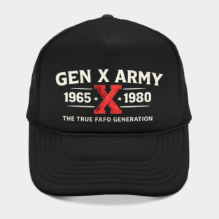 Gen X Army 1965 X 1980 The True FAFO Generation For Gen Xers Hat