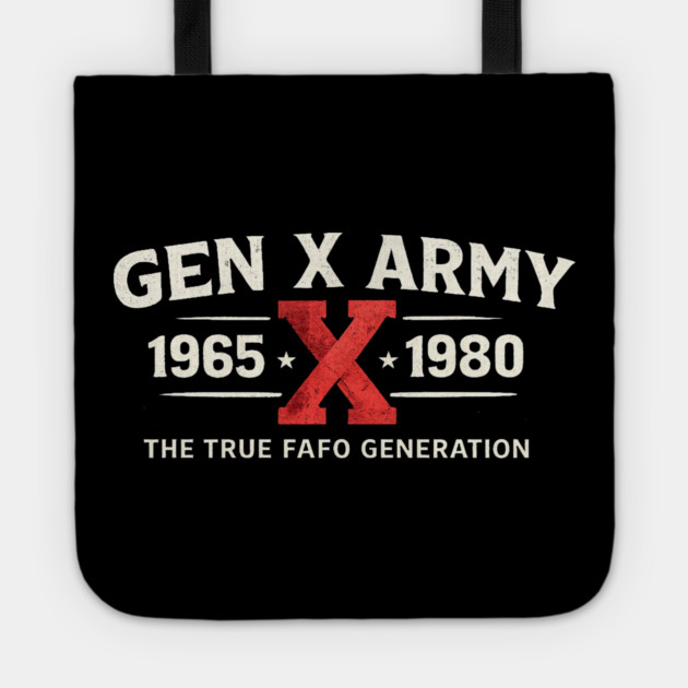 Gen X Army 1965 X 1980 The True FAFO Generation For Gen Xers Tote by ArtistTee ⭐⭐⭐⭐⭐
