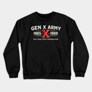 Gen X Army 1965 X 1980 The True FAFO Generation For Gen Xers Crewneck Sweatshirt