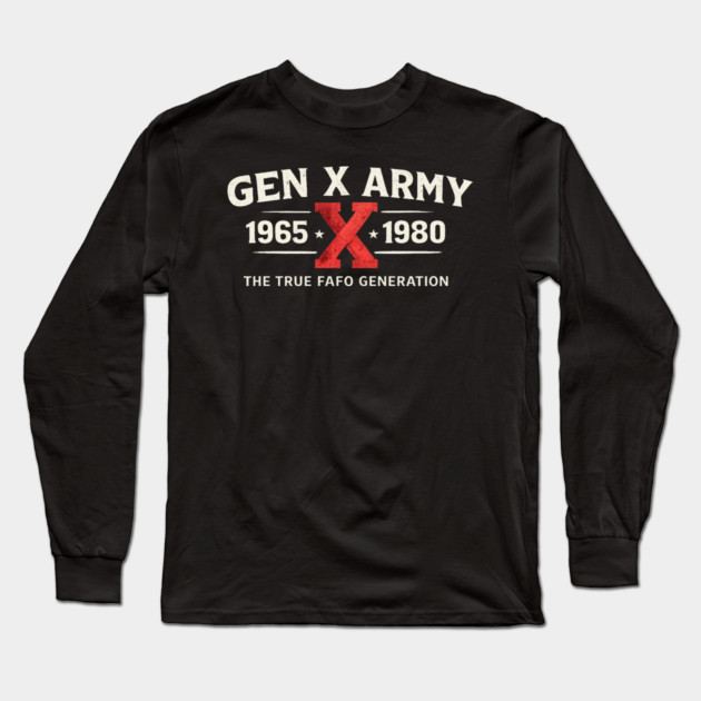 Gen X Army 1965 X 1980 The True FAFO Generation For Gen Xers Long Sleeve T-Shirt by ArtistTee ⭐⭐⭐⭐⭐