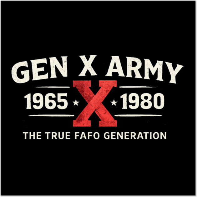 Gen X Army 1965 X 1980 The True FAFO Generation For Gen Xers Wall Art by ArtistTee ⭐⭐⭐⭐⭐