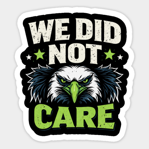 We Did Not Care Eagle Football Sports Fan Magnet by ArtistTee ⭐⭐⭐⭐⭐