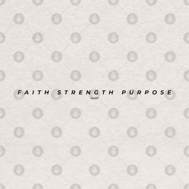 Faith Strength Purpose by Helio's Store