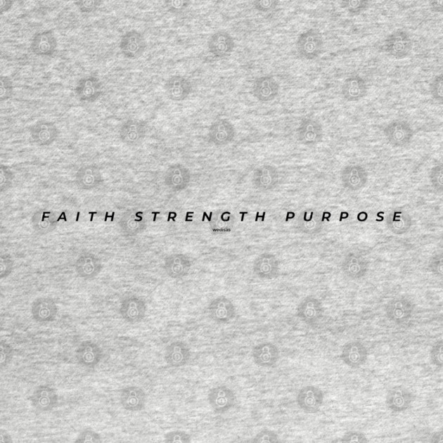 Faith Strength Purpose by Helio's Store