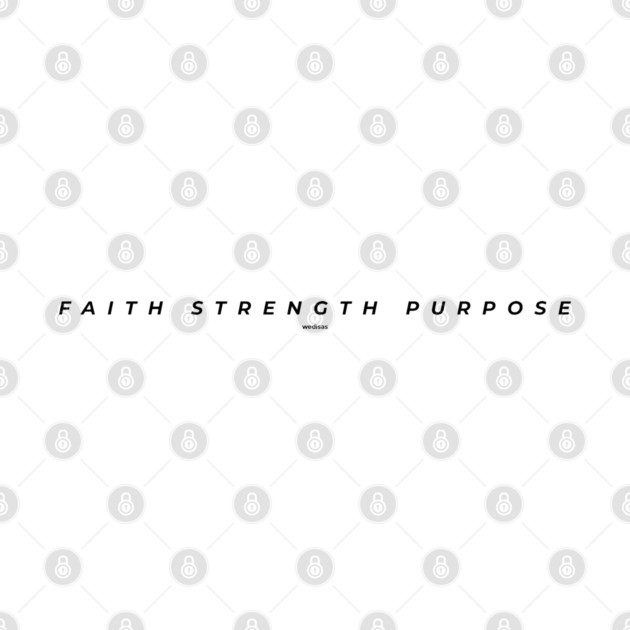 Faith Strength Purpose by Helio's Store
