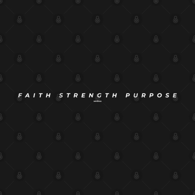 Faith Strength Purpose by Helio's Store
