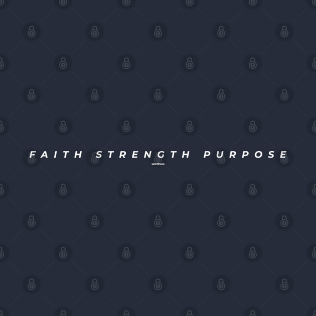 Faith Strength Purpose by Helio's Store