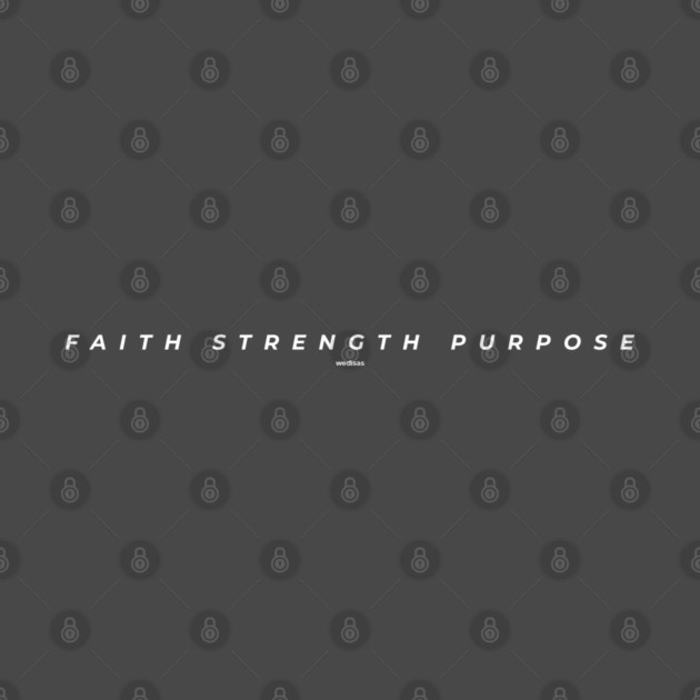 Faith Strength Purpose by Helio's Store