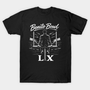The Benito Bowl Show, Football Bowl Halftime T-Shirt