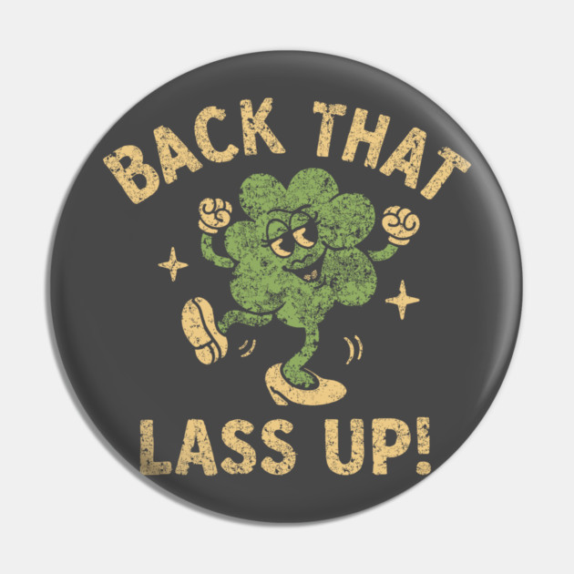 Retro Irish Shamrock – Vintage Distressed  Sassy Irish Clover Humor Pin by JessArty