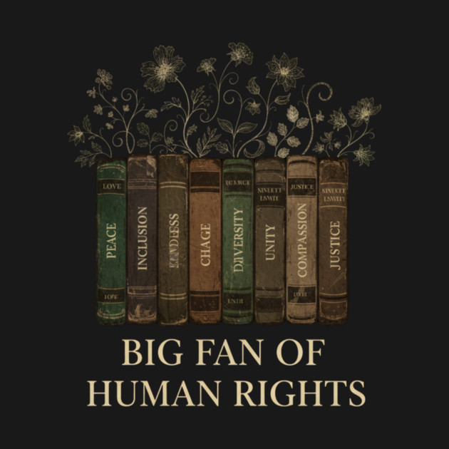 Big Fan of Human Rights - Big Fan Of Human Rights - T-Shirt | TeePublic