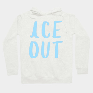 ice-out Hoodie