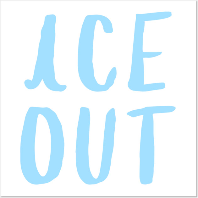 ice-out Wall Art by Creatifly Graphic Tees