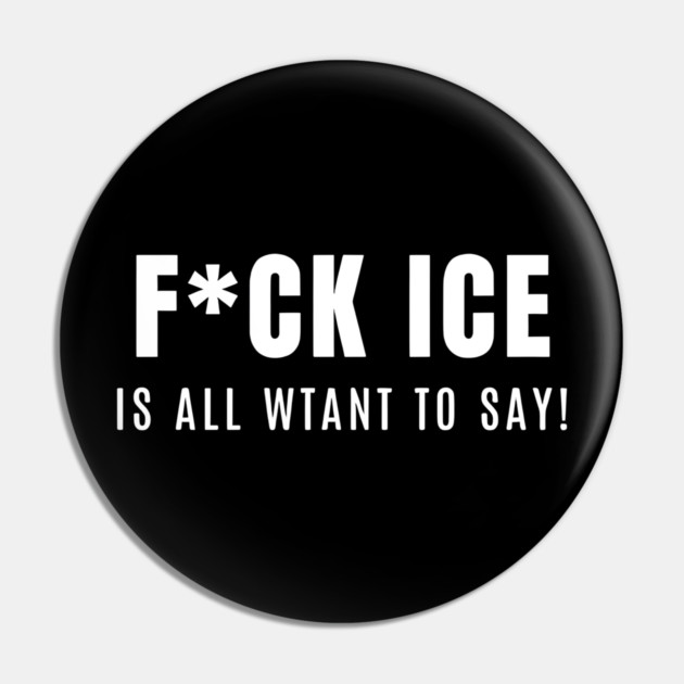 Billie Eilish Fck Ice is all wtant to say Pin by Donald's Store 2