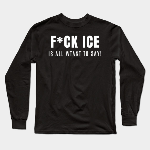 Billie Eilish Fck Ice is all wtant to say Long Sleeve T-Shirt by Donald's Store 2