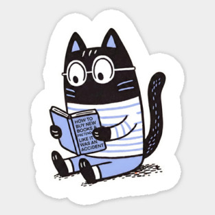 how to buy new books & pretend like it was an accident -funny cat Sticker