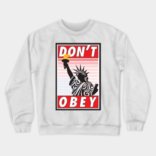 Don't Obey-Stressed Liberty Crewneck Sweatshirt
