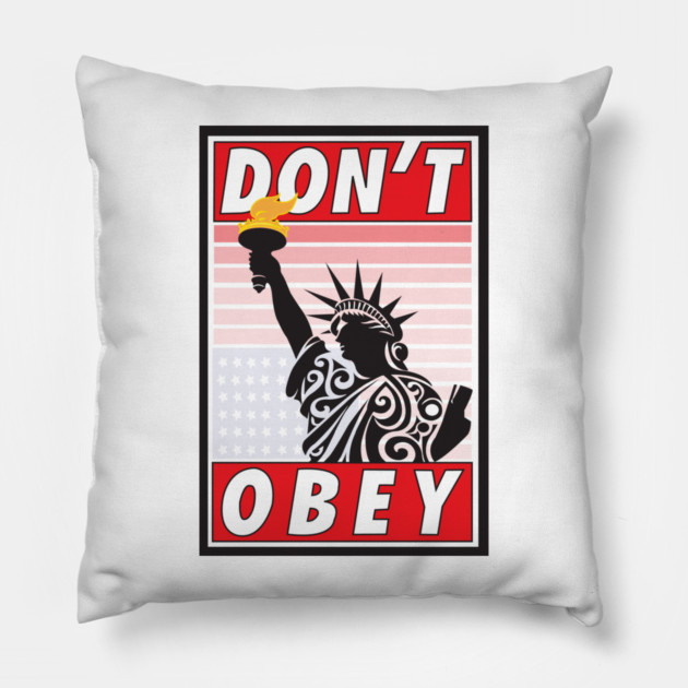 Don't Obey-Stressed Liberty Pillow by DickinsonDesign