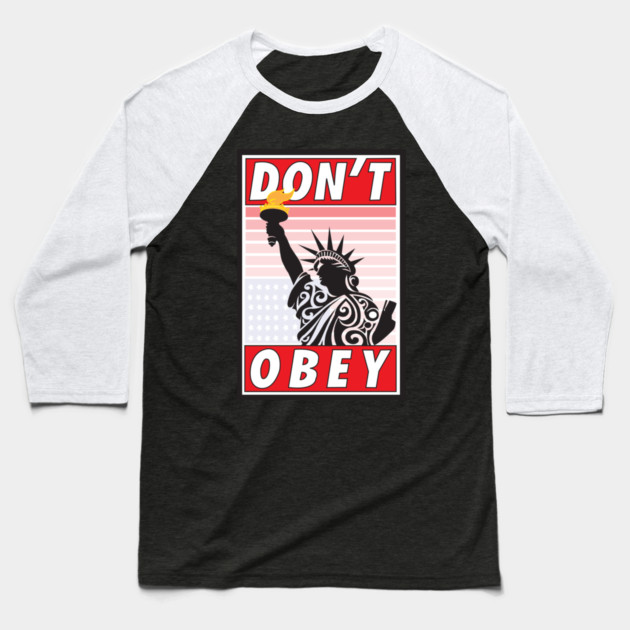 Don't Obey-Stressed Liberty Baseball T-Shirt by DickinsonDesign