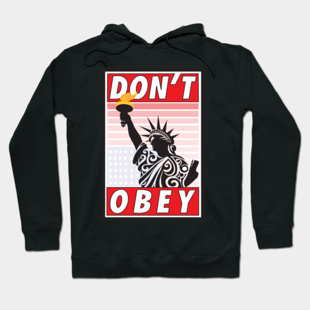 Don't Obey-Stressed Liberty Hoodie by DickinsonDesign