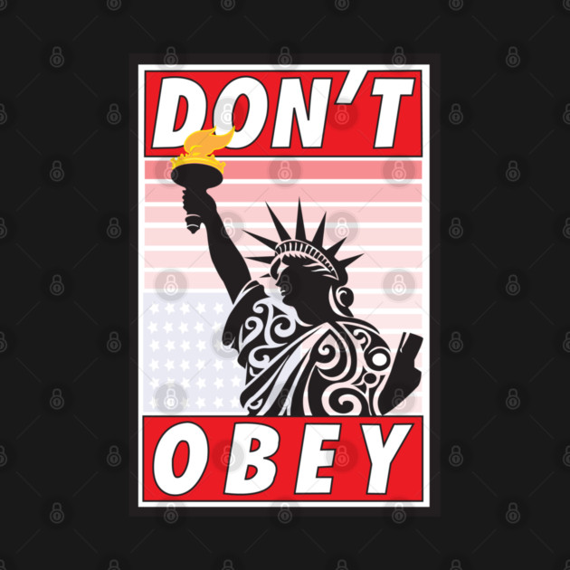 Don't Obey-Stressed Liberty by DickinsonDesign