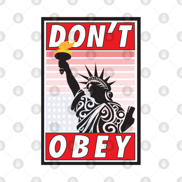 Don't Obey-Stressed Liberty by DickinsonDesign