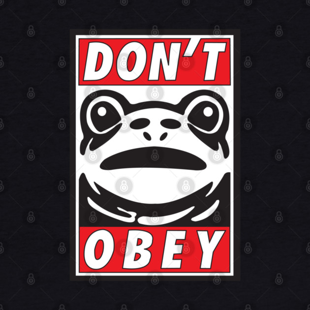 Don't Obey-Portland Frog Resistance by DickinsonDesign