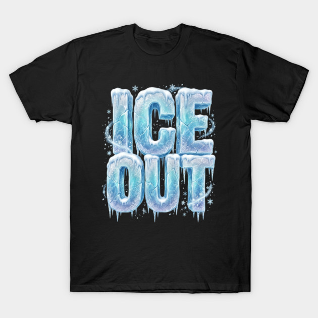 ice-out T-Shirt by Creatifly Graphic Tees