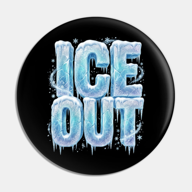 ice-out Pin by Creatifly Graphic Tees