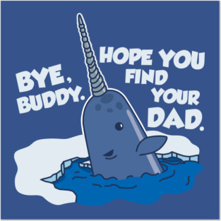 Bye Buddy Posters and Art