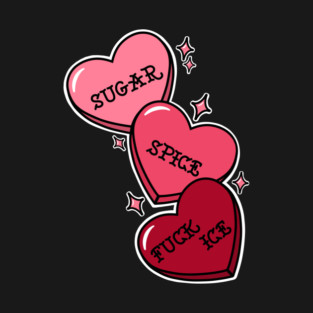 Sugar, spice, f*ck ICE! T-Shirt